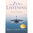The Zen of Listening: Mindful Communication in the Age of Distraction