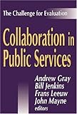 Collaboration in Public Services : The Challenge for Evaluation, , 0765801833