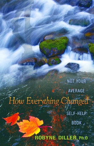 How Everything Changed by Robyne Diller