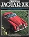 Original Jaguar Xk: The Restorers Guide to Jaguar Xk120, Xk140 and Xk150