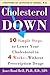 Cholesterol Down: Ten Simple Steps to Lower Your Cholesterol in Four Weeks--Without Prescription Drugs - Book by Janet Brill