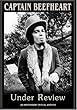 Captain Beefheart: Under Review