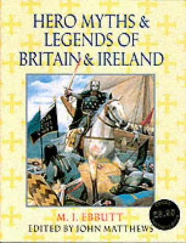 "Hero Myths and Legends of Britain and Ireland" av M I Ebbutt
