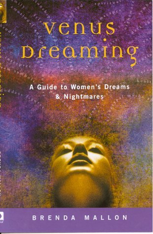 Venus Dreaming: A Guide to Women's Dreams and Nightmares by Brenda Mallon (2001-11-01)