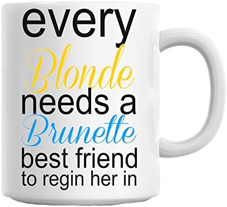 Every Blonde Needs A Brunette Best Firend Slogan Mug Amazon De Kuche Haushalt