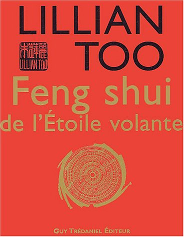 Feng shui de l'Etoile volante by Lillian Too