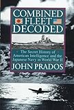 Book cover for Combined Fleet Decoded: The Secret History of: American Intelligence and the Japanese Navy in World War II