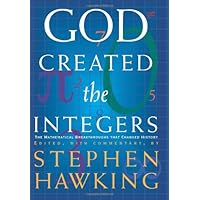 God Created the Integers: The Mathematical Breakthroughs that Changed History