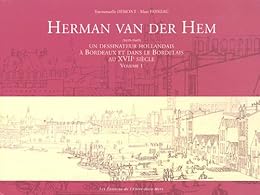 Herman Van der Hem (1619-1649), un dessinateur hollandais à Bordeaux et dans le Bordelais au XVIIe siècle