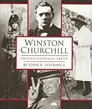 Winston Churchill: Soldier, Statesman, Artist by John B. Severance