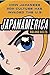 Japanamerica: How Japanese Pop Culture Has Invaded the U.S.: How Japanese Pop Culture Has Invaded the US by Roland Kelts