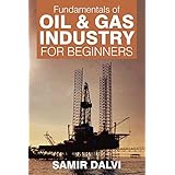 Fundamentals of Oil & Gas Industry for Beginners