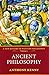 Ancient Philosophy: A New History of Western Philosophy Volume 1