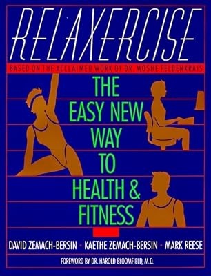 Relaxercise: The Easy New Way to Health and Fitness