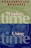 Accelerating Business : Finding Time, Using Time, Wish, Mary and Wish, James, 1886507155