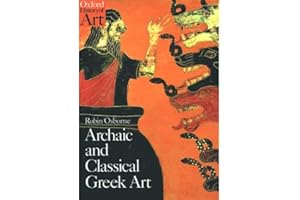 Archaic and Classical Greek Art (Oxford History of Art)