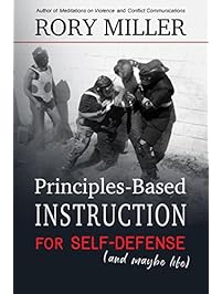 Principles-Based Instruction for Self-Defense (And Maybe Life)