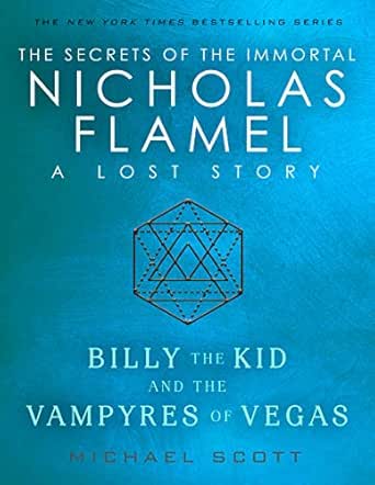 Amazon Com Billy The Kid And The Vampyres Of Vegas A Lost Story From The Secrets Of The Immortal Nicholas Flamel Ebook Scott Michael Kindle Store