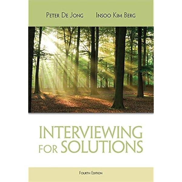  Interviewing For Solutions Hse 123 Interviewing Techniques 9781111722203 De Jong Peter Kim Berg Insoo Books