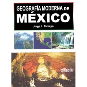 Geografia moderna de mexico/ Modern geography of Mexico (Spanish Edition)