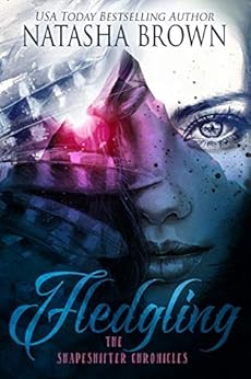 Fledgling (The Shapeshifter Chronicles Book 1) by [Brown, Natasha]