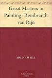 Great Masters in Painting: Rembrandt van Rijn by