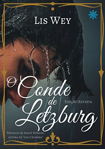 O Conde de Letzburg: EdiÃ§Ã£o Revista por [Wey, Lis]