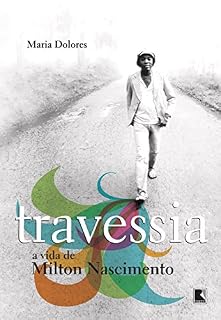 Livro Travessia: a vida de Milton Nascimento