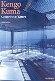 Kengo Kuma: Geometries of Nature by 