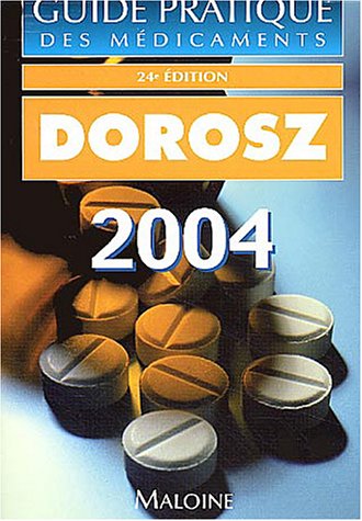 Guide pratique des médicaments : Dorosz 2004 by (Paperback)