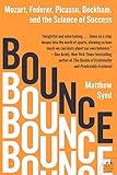 Bounce: Mozart, Federer, Picasso, Beckham, and the Science of Success