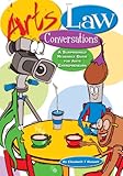 ARTS LAW CONVERSATIONS: A Surprisingly Readable Guide For Arts Entrepreneurs by Elizabeth Russell