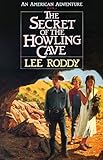 Secret of the Howling Cave (An American Adventure, Book 4) by 