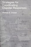 Strategies for Coordinating Disaster Responses, Drabek, Thomas E., 1877943177