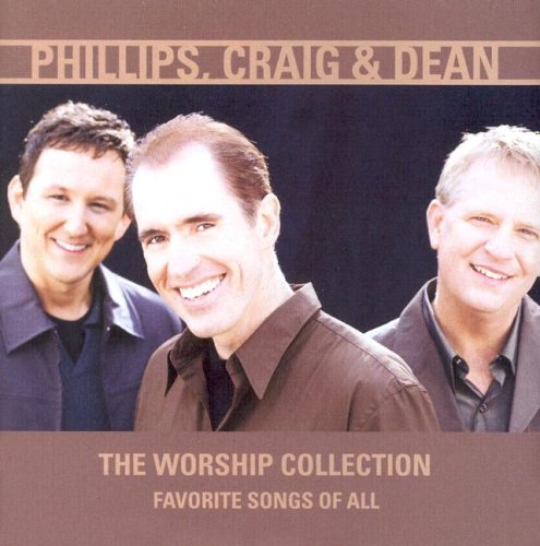 Phillips, Craig & Dean - The Worship Collection: Favorite Songs of All - Zortam Music