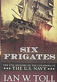 Book cover for Six Frigates: The Epic History of the Founding of the U.S. Navy