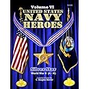 United States Navy Heroes - Volume VI: Silver Star World War II (A - K) (Volume 6)