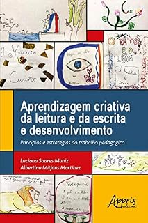 Livro Aprendizagem Criativa da Leitura e da Escrita e Desenvolvimento: Princípios e Estratégias do Trabalho Pedagógico