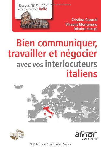 Bien communiquer, travailler et négocier avec vos interlocuteurs italiens