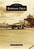Bowman Field (Images of Aviation) by 