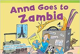 Anna Goes to Zambia (Fiction Readers), by Sharon Callen Anna Goes to Zambia (Fiction Readers), by Sharon Callen