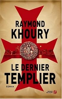Le Dernier Templier Raymond Khoury Babelio