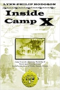 Inside Camp X Book By Lynn Philip Hodgson