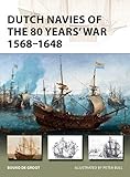 Dutch Navies of the 80 Years' War 1568–1648 (New Vanguard)
