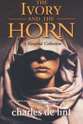 Download The Ivory and the Horn: A Newford Collection Download The Ivory and the Horn: A Newford Collection