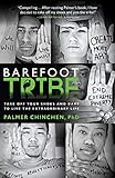 Barefoot Tribe: Take Off Your Shoes and Dare to Live the Extraordinary Life by Palmer Chinchen