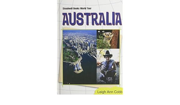 Australia (Steadwell Books World Tour): Leigh Ann Cobb: 9780739857519: Amazon.com: Books