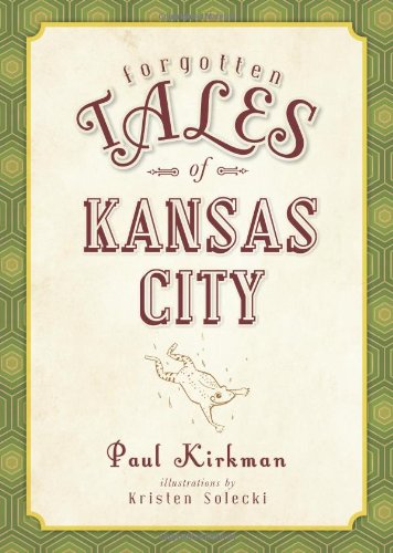 Forgotten Tales of Kansas City