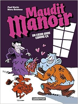 Amazon Fr Maudit Manoir Tome 2 Un Coeur Gros Comme Ca Martin Paul Boisteau Manu Livres