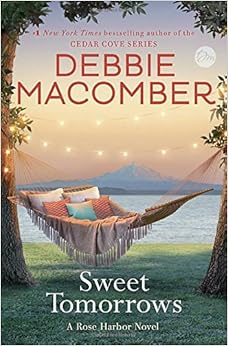 Sweet Tomorrows A Rose Harbor Novel Debbie Macomber